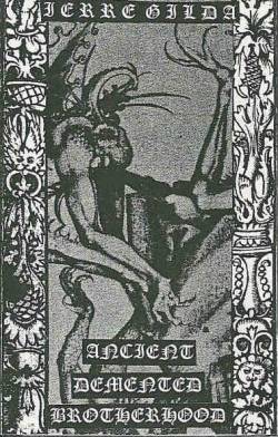 Ierre Gilda : Ancient Demented Brotherhood